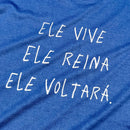 Camiseta Masculina Azul Ele Vive Ele Reina Ele Voltará