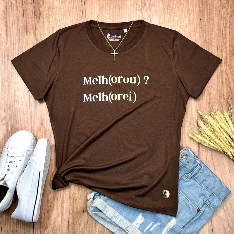 Camiseta Feminina Marrom Melho(orou) ? Melh(orei)